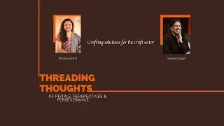 Threading Thoughts- Crafting solutions for the craft sector