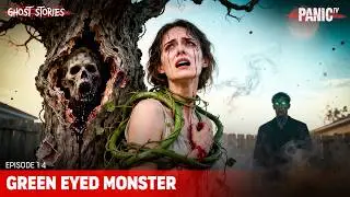Ghost Stories - Green-Eyed Monster | Full Episode 14 | Horror Series @PanicTVHorrorMovies