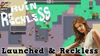 Ruin of the Reckless - Launched & Reckless