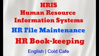 HRIS Human Resource Information System | HR File Maintenance | HR Book-keeping | English | Cold Cafe