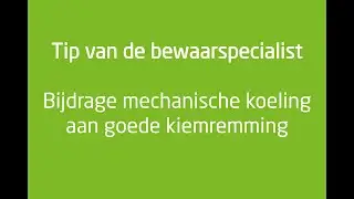Bewaartip | Wat kan mechanische koeling bijdragen aan een goede kiemremming?