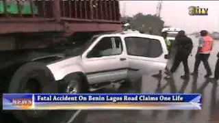 Fatal Accident On Benin Lagos Road Claims One Life
