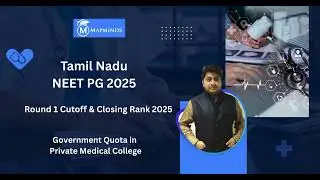 TAMILNADU NEET PG 2025 ROUND 1 Cutoff & Closing Rank 2025 |Mapminds