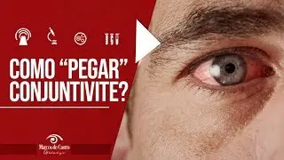 Como contrair conjuntivite? - Dr. Marcos de Castro Oftalmologia