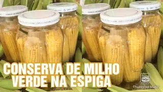 CONSERVA DE MILHO VERDE NA ESPIGA (MAIS DE 1 ANO FORA DA GELADEIRA)