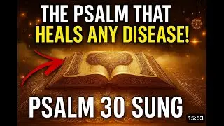 This powerful Psalm heals all sickness