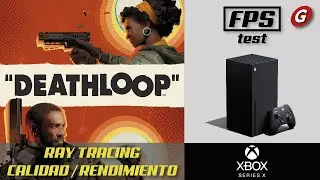 🎯DEATHLOOP | Ray Tracing, Quality and Performance 🔥| FPS Test | Xbox Series X