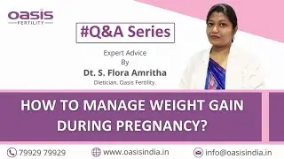 How to manage weight gain during pregnancy?  || Dt. S. Flora Amritha || Oasis Fertility