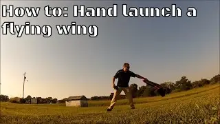 How to: Hand launching an RC flying wing