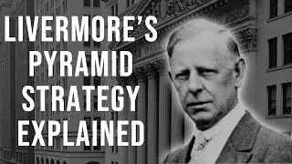 Jesse Livermore&rsquo;s Pyramid Strategy Explained
