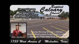 Chronic Fatigue &ndash; Calvary Baptist Muleshoe, November 23, 2025
