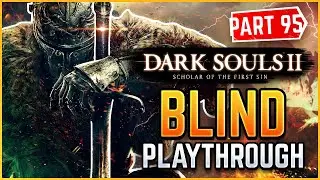 Dark Souls 2 [Blind Playthrough]: Part 95. Nashes to ashes. Literally. Oh wait that's a DS3 thing...