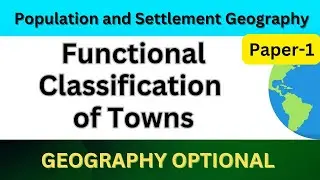 Functional Classification of Towns | UPSC civil service Geography optional lecture #upsc #cse