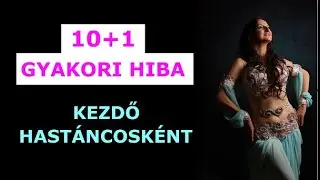 10+1 GYAKORI HIBA KEZDŐ HASTÁNCOSKÉNT - Hogyan kerüld el őket?