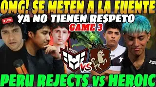😲Ya no tienen RESPETO se meten a la FUENTE, HEROIC vs PERU REJECTS, GAME 3 ESL Bo3😲| Benjaz Analiza😲
