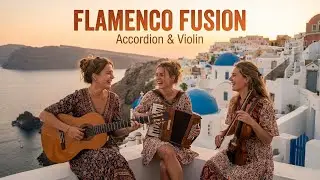 Soothing Flamenco Guitar & Violin with Accordion | Romantic Chill Background Music