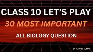 Complete Biology in one shot | Top 30 Most Important question | Class 10 by Navnit Kumar|