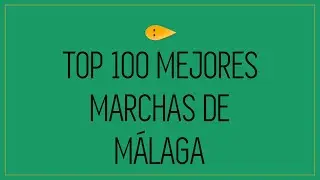 Top 100 Marchas de Málaga (Año 2023)