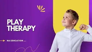 Play therapy /definition , purpose, types,role of nurse detail , / child health nursing 