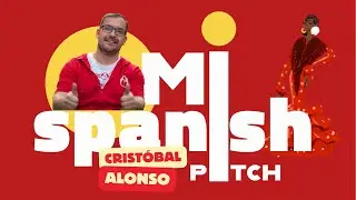 MI SPANISH PITCH w/ Crist&oacute;bal Alonso, El Patr&oacute;n & CEO at Startup Wise Guys