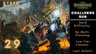 29 Pathfinder: Kingmaker – Challenge Run (Hard Difficulty, No Multiclassing, Last Azlanti)
