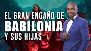 EL GRAN ENGAÑO DE BABILONIA Y SUS HIJAS - Fabio Fory - Motivación Cristiana