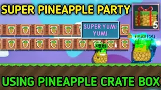 Breaking Super pineapple crate,Super pineapple party|GROWTOPIA
