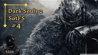 Dark Souls 2 SoFS | Серия 4 | Забытая Грешница, Скорпион Нажка