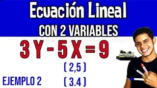 EJEMPLO 2 - ECUACIÓN LINEAL CON 2 VARIABLES o INCOGNITAS