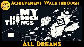 My Hidden Things - Achievement Walkthrough All Dreams