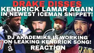 Drake DISSES Kendrick Lamar AGAIN In New ICEMAN Snippet & Dj Akademiks Wants To LEAK  Kendrick Song!