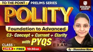 Polity To The Point Series | Foundation to Advanced | C3 Method + PYQs | Prelims Booster 2025 #ttp