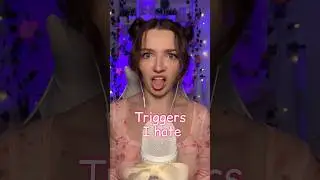 Triggers I hate #asmr #asmrsounds #asmrrelax #asmrtingles #asmrwhispers #asmrsleep #relax #tingles