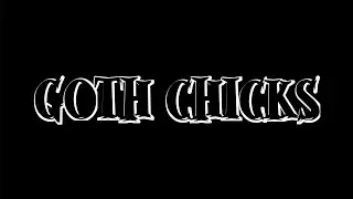 Goth Chicks | OFFICIAL MUSIC VIDEO