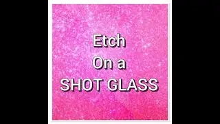 How to etch on a shot glass  #16