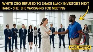 CEO Refuses Black Investor's Handshake, Then Begs Him