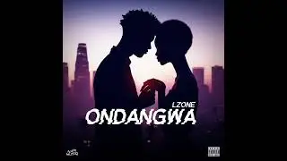 lzone - Ondangwa (official audio)