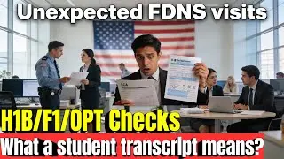 Unexpected  FDNS site visits ? | H-1B, F-1, OPT Visits & What a Student Transcript Means #usa 