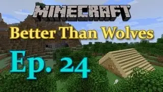 Let's Play: Better Than Wolves, 24 - Better Than Iron