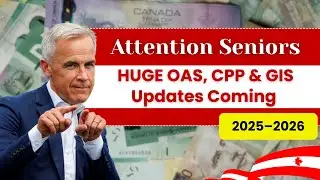 Attention Seniors: HUGE OAS, CPP & GIS Updates Coming in 2025&ndash;2026