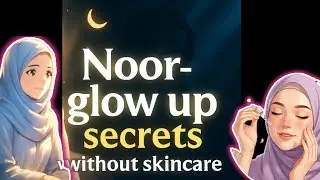 Glow Up Tips For Muslim Women (Halal Edition)