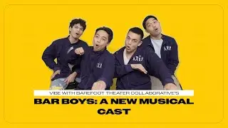 Vibe with Barefoot Theater Collaborative's Bar Boys: A New Musical Cast