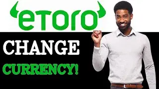 How To Change Currency On Etoro (2025)