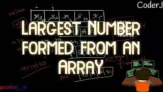 Largest Number formed from an Array | Must Do Series | CoderJ