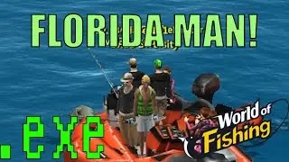 World of Fishing: Florida MAN!