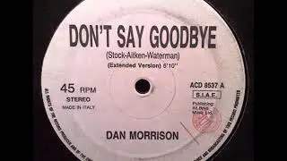 DAN MORRISON   Don't say goodbye 1987