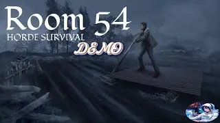 PLAYTEST ROOM 54 HORDE SURVIVAL【DEMO】【PC】【MAX SETTINGS】【GAMES】【SPONSORED BY KEYMAILER】