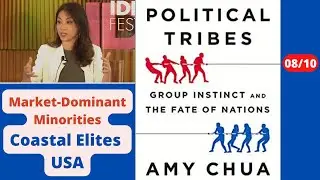 8/10. INSULAR COASTAL ELITES  - Political Tribes, Group Instinct and the Fate of Nations by Amy Chua