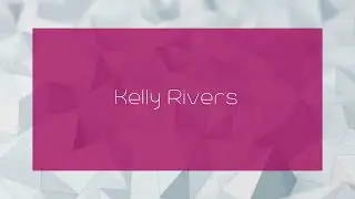 Kelly Rivers - appearance