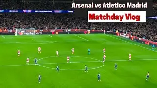 Arsenal vs Atletico Matchday Vlog | Arsenal serious contenders!